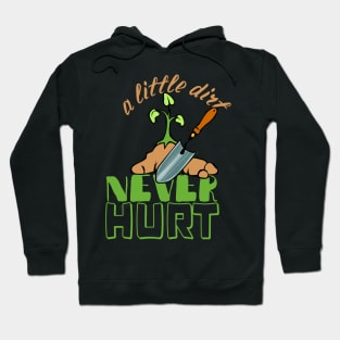 A Little Dirt Never Hurt, Gardener, Urban Gardening Hoodie